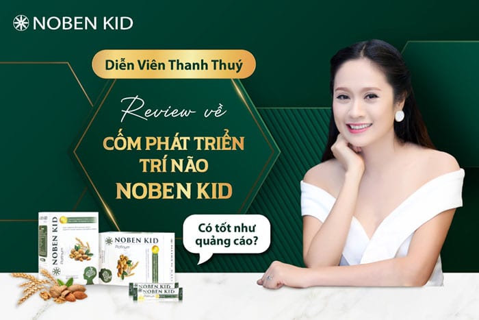 Chia sẻ của diễn viên Thanh Thúy về sản phẩm Noben Kid